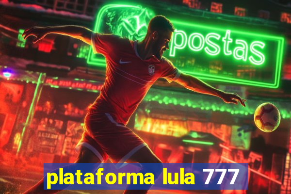 plataforma lula 777